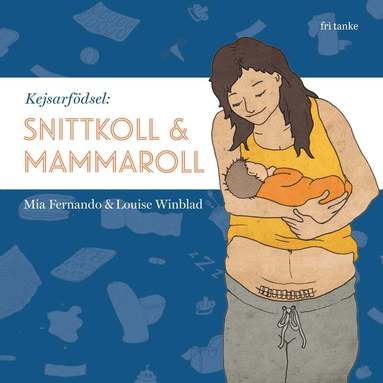 Mia Fernando, Louise Winblad - Kejsarfödsel : snittkoll & mammaroll, Inbunden