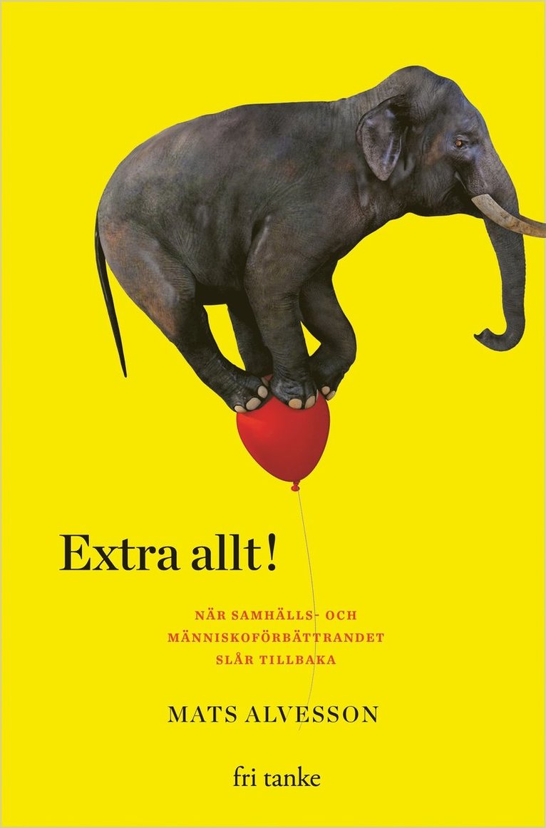 Extra allt! : när samhälls- och människoförbättrandet slår tillbaka 1