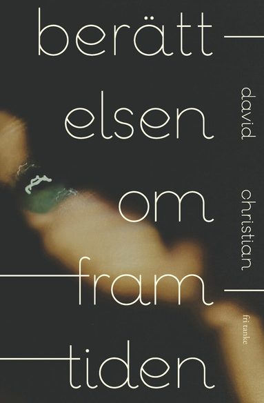 David Christian - Berättelsen om framtiden, Inbunden