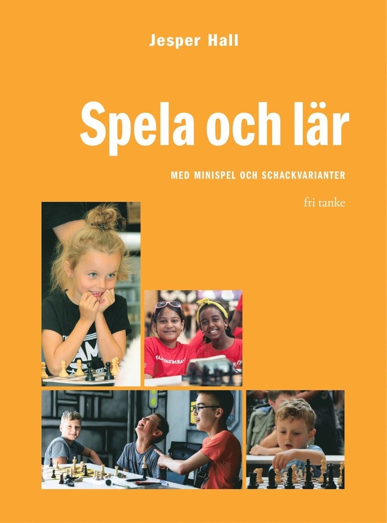 Jesper Hall - Spela och lär! : med minispel och schackvarianter, Häftad