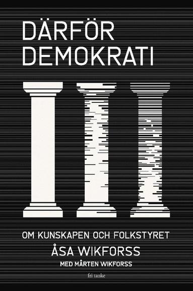 bokomslag Därför demokrati : om kunskapen och folkstyret