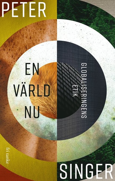 bokomslag En värld nu: Globaliseringens etik