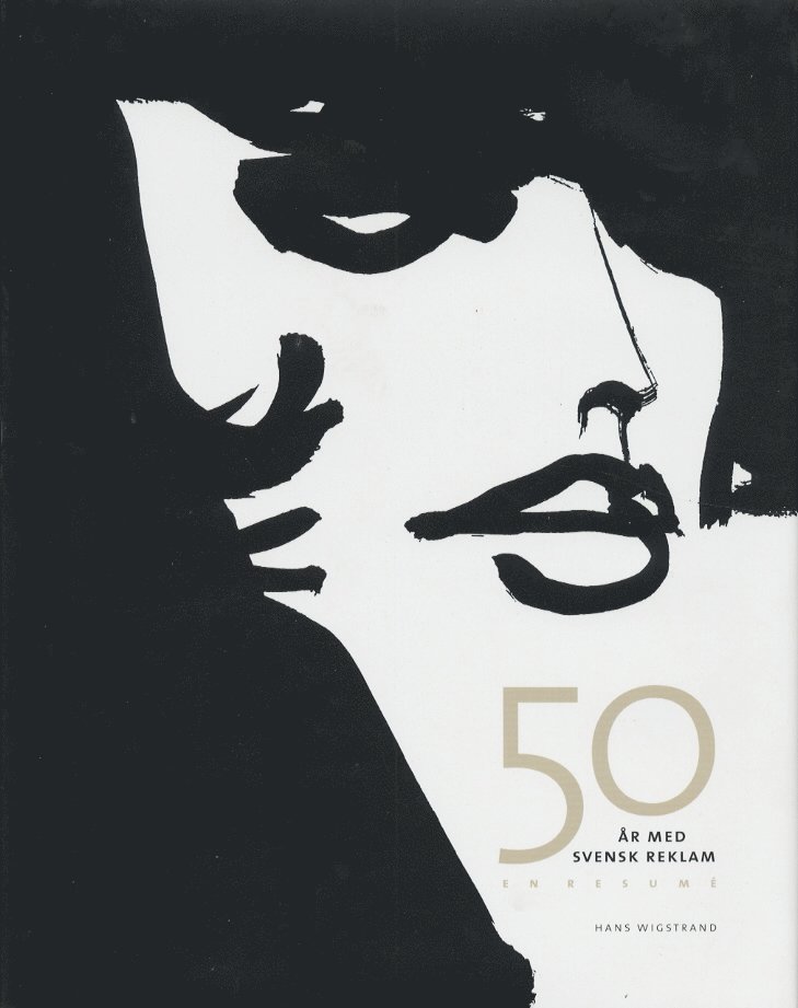 1949- Wigstrand, Hans - 50 år med svensk reklam, Inbunden