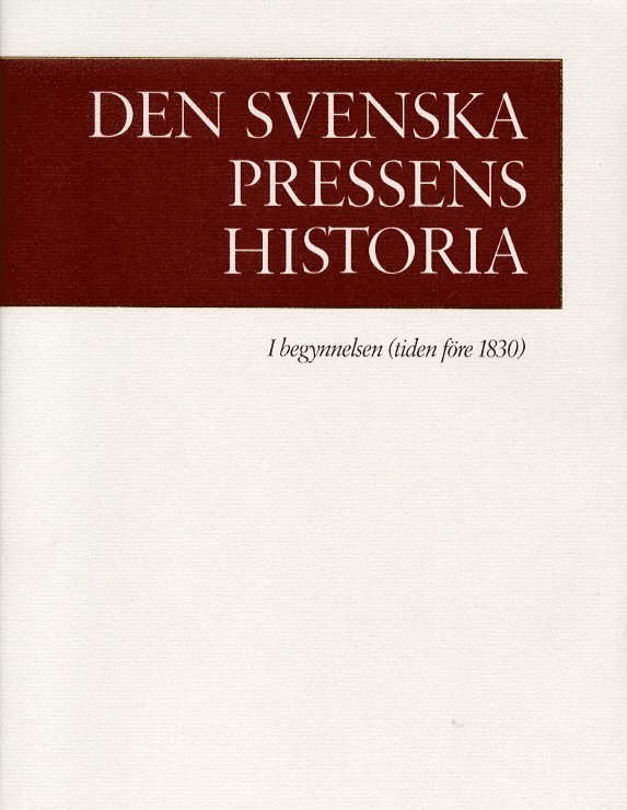 Den svenska pressens historia band 1 1