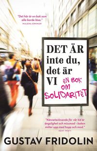 bokomslag Det är inte du, det är vi : en bok om solidaritet