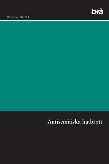 bokomslag Antisemitiska hatbrott. Brå rapport 2019:4 : en intervjustudie