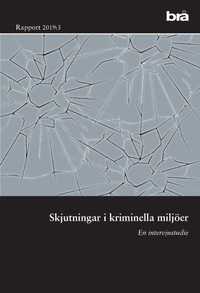 bokomslag Dödligt våld i Sverige 1990-2017. Brå rapport 2019:6 : omfattning, utveckling och karaktär