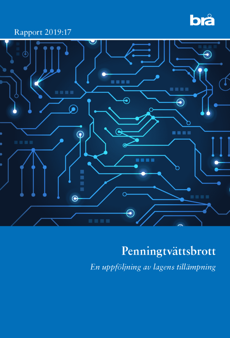Penningtvättsbrott. En uppföljning av lagens tillämpning. Brå rapport 2019:
