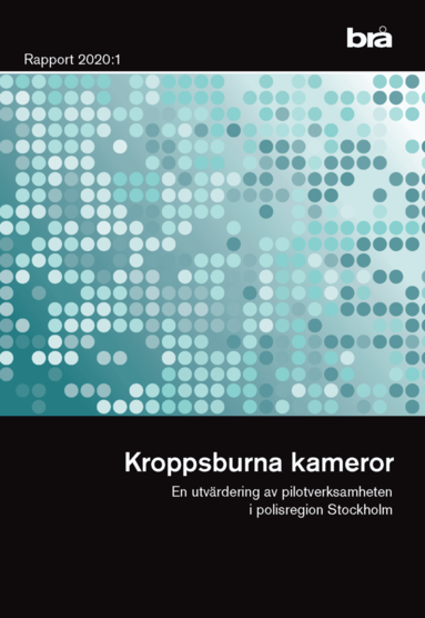 bokomslag Kroppsburna kameror. Brå rapport 2020:1 : En utvärdering av pilotverksamhet i polisregion Stockholm