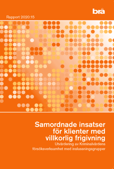 bokomslag Samordnade insatser för klienter med villkorlig frigivning. Brå rapport 2020:20 : Utvärdering av Kriminalvårdens försöksverksamhet med inslussningsgrupper