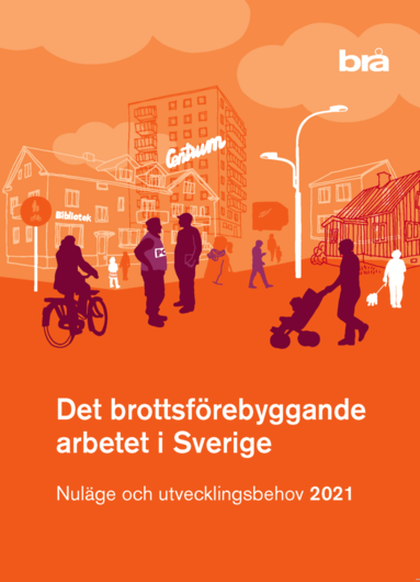 bokomslag Det brottsförebyggande arbetet i Sverige 2021 : nuläge och utvecklingsbehov