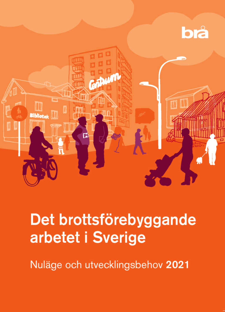 Det brottsförebyggande arbetet i Sverige 2021 : nuläge och utvecklingsbehov 1
