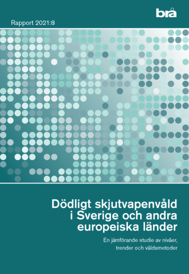 bokomslag Dödligt skjutvapenvåld i Sverige och andra europeiska länder. Brå rapport 2