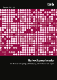 bokomslag Narkotikamarknader : en studie av smuggling, gatuförsäljning, internethandel och köpare