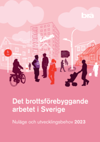bokomslag Det brottsförebyggande arbetet i Sverige 2023 : nuläge och utvecklingsbehov