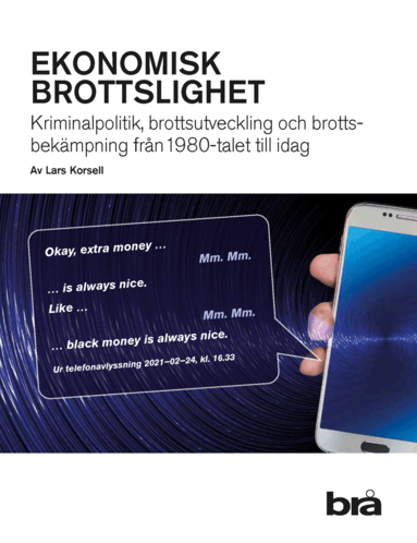 Lars Korsell - Ekonomisk brottslighet : kriminalpolitik, brottsutveckling och brottsbekämpning från 1980-talet till idag, Häftad