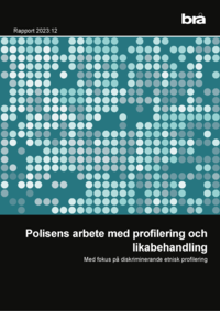 bokomslag Polisens arbete med profilering och likabehandling : med fokus på diskriminerande etnisk profilering