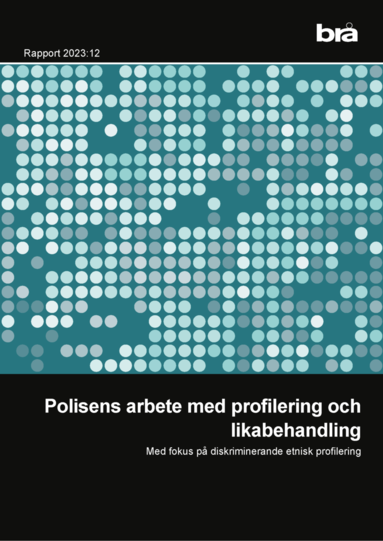 bokomslag Polisens arbete med profilering och likabehandling : med fokus på diskriminerande etnisk profilering