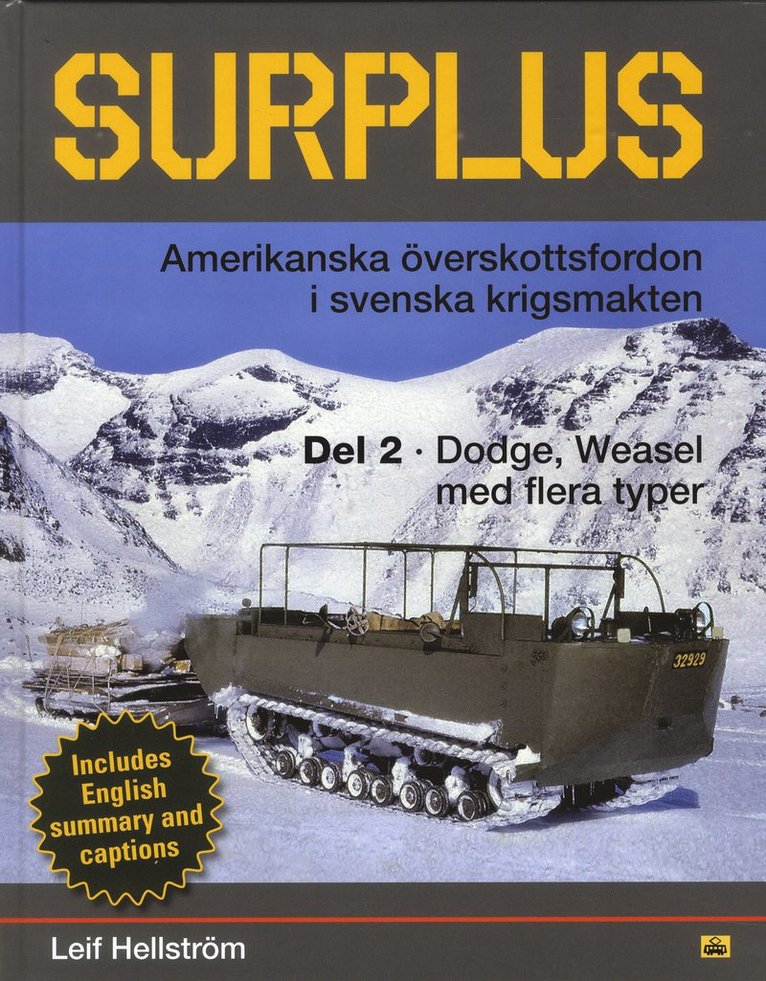 Leif Hellström - Surplus : amerikanska överskottsfordon i svenska krigsmakten. Del 2, Dodge, Weasel med flera typer, Kartonnage