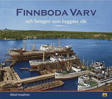 bokomslag Finnboda varv och fartygen som byggdes där