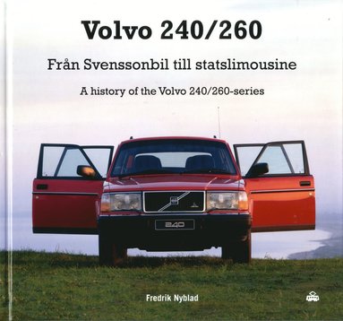 bokomslag Volvo 240/260 : från Svenssonbil till statslimousine