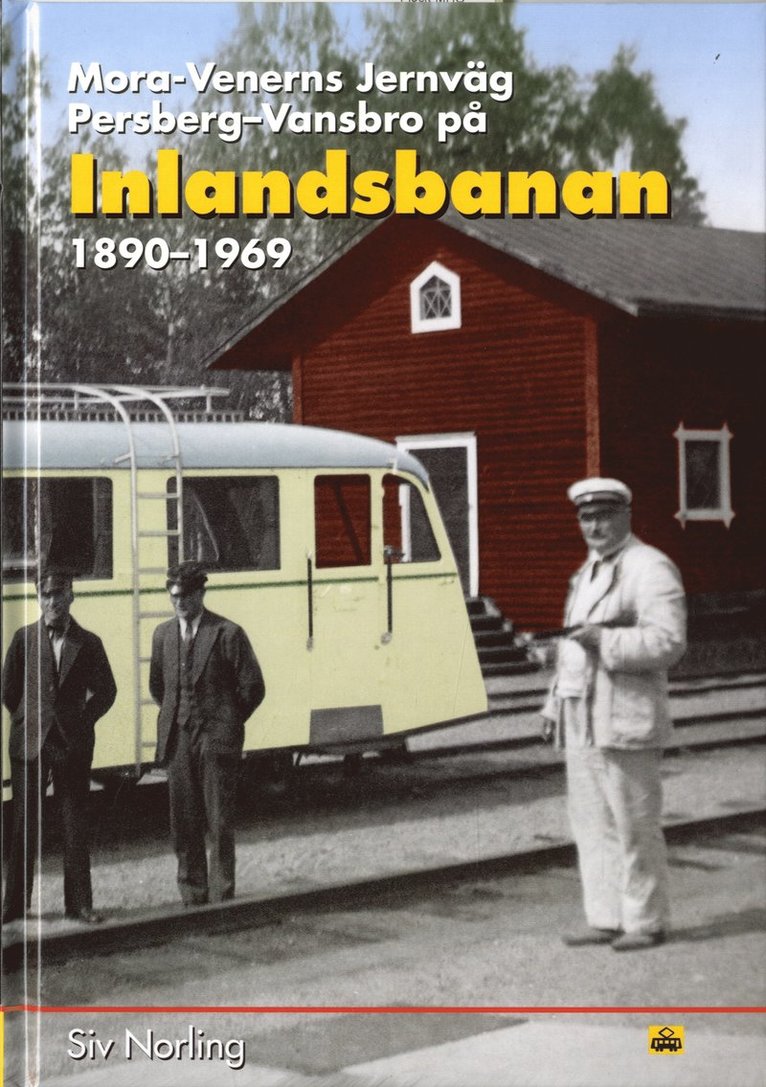 Siv Norling - Mora Venerns Jernväg Persberg-Vansbro : Inlandsbanan 1890-1969, Kartonnage