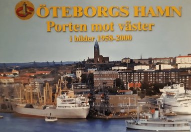 Bengt Boman - Göteborgs hamn : Porten mot väster i bilder 1958 - 2000, Kartonnage