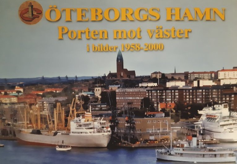 Göteborgs hamn : Porten mot väster i bilder 1958 - 2000 1