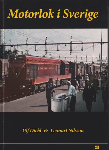 bokomslag Motorlok i Sverige : en heltäckande historik