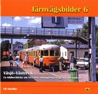 bokomslag Växjö-Västervik : en bildberättelse om SJ:s sista smalspårsjärnväg med persontrafik