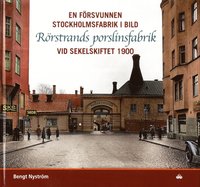bokomslag En försvunnen Stockholmsfabrik i bild : Rörstrands porslinsfabrik vid sekelskiftet 1900