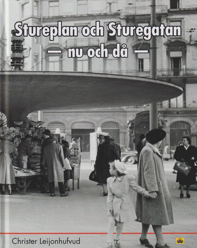 Stureplan och Sturegatan : nu och då 1