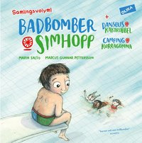 bokomslag Samlingsvolym. Badbomber & simhopp ; Dansbus & kaktrubbel ; Camping & kurragömma