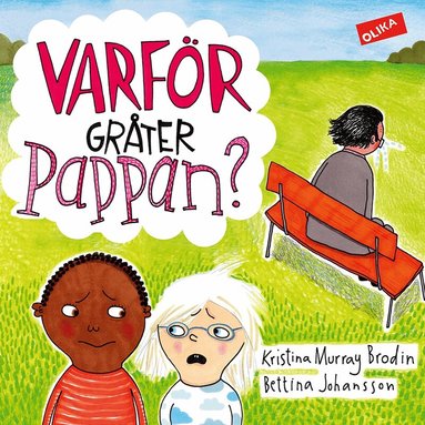 Kristina Murray Brodin, Bettina Johansson - Varför gråter pappan?, Inbunden