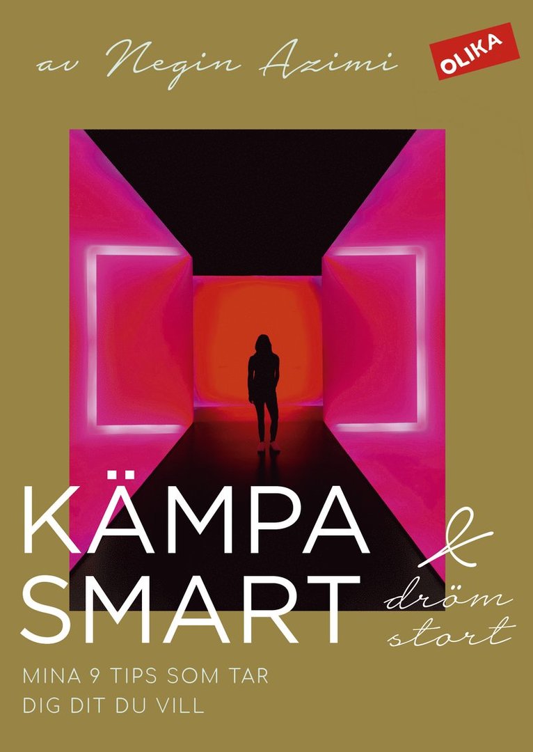 Kämpa smart & dröm stort : mina 9 tips som tar dig dit du vill