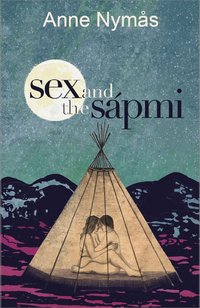 bokomslag Sex and the Sápmi