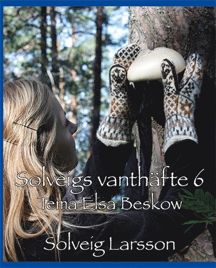 Solveigs vanthäfte 6, Tema Elsa Beskow