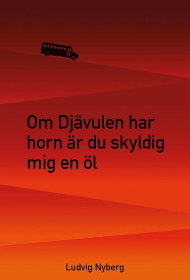 bokomslag Om Djävulen har horn är du skyldig mig en öl