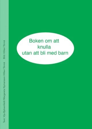 bokomslag Boken om att knulla utan att bli med barn