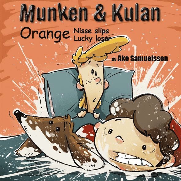 Munken & Kulan Orange. Nisse slips + Lucky loser 1