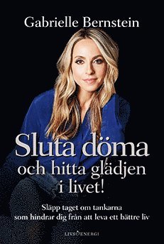 Sluta döma och hitta glädjen i livet!