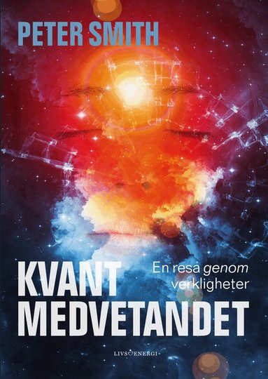 Peter Smith - Kvantmedvetandet : en resa genom verkligheter, Inbunden
