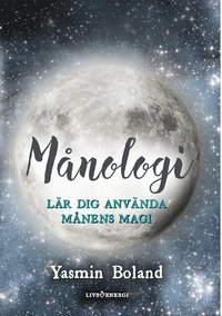 bokomslag Månologi : lär dig använda månens magi