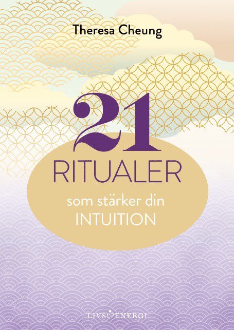 Theresa Cheung - 21 ritualer som stärker din intuition, Inbunden