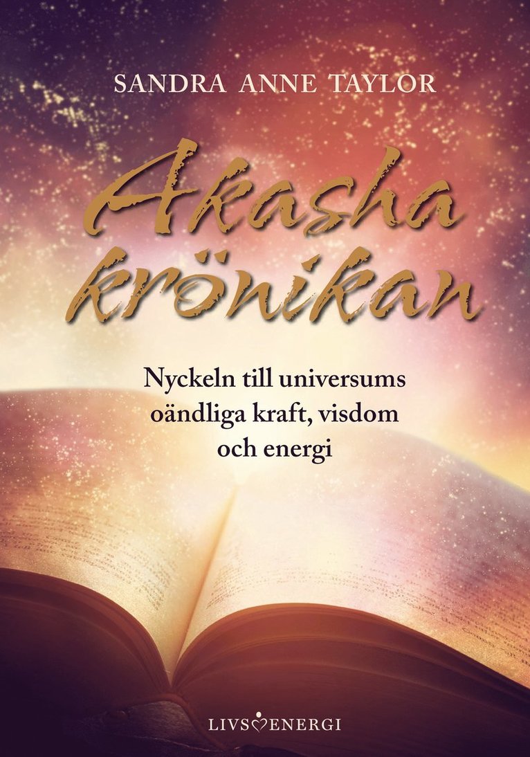 Sandra Anne Taylor - Akashakrönikan : nyckeln till universums oändliga kraft, visdom och energi, Kartonnage