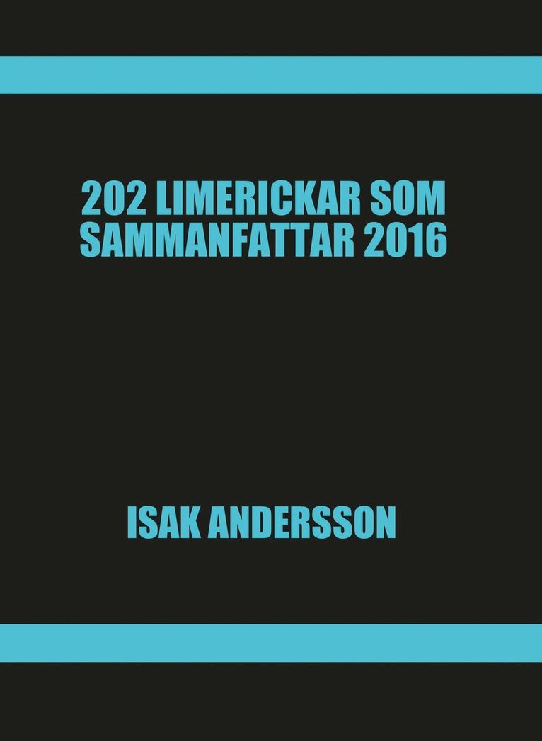 Isak Andersson - 202 Limerickar som sammanfattar 2016, Häftad