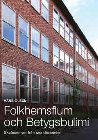 bokomslag Folkhemsflum och betygsbulimi : skolexempel från sex decennier