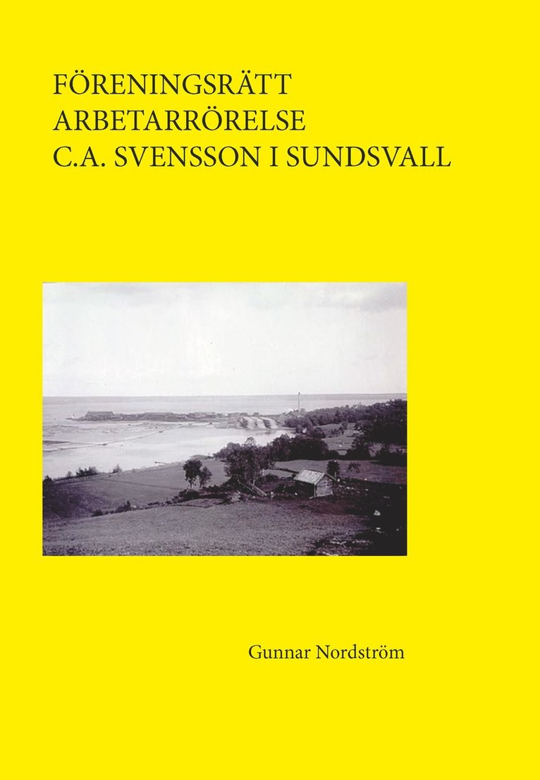 Föreningsrätt, arbetarrörelse, C.A. Svensson i Sundsvall 1