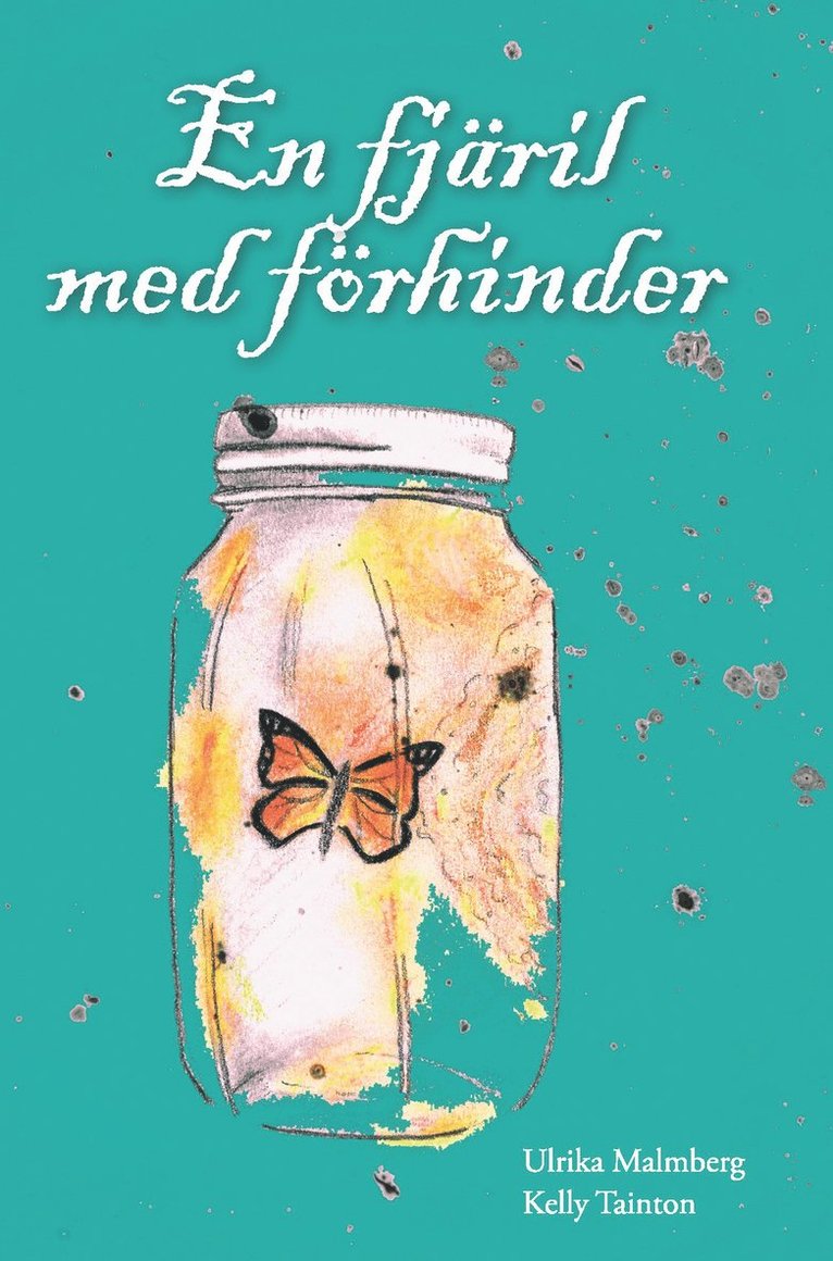 Ulrika Malmberg, Kelly Tainton - En fjäril med förhinder, Häftad