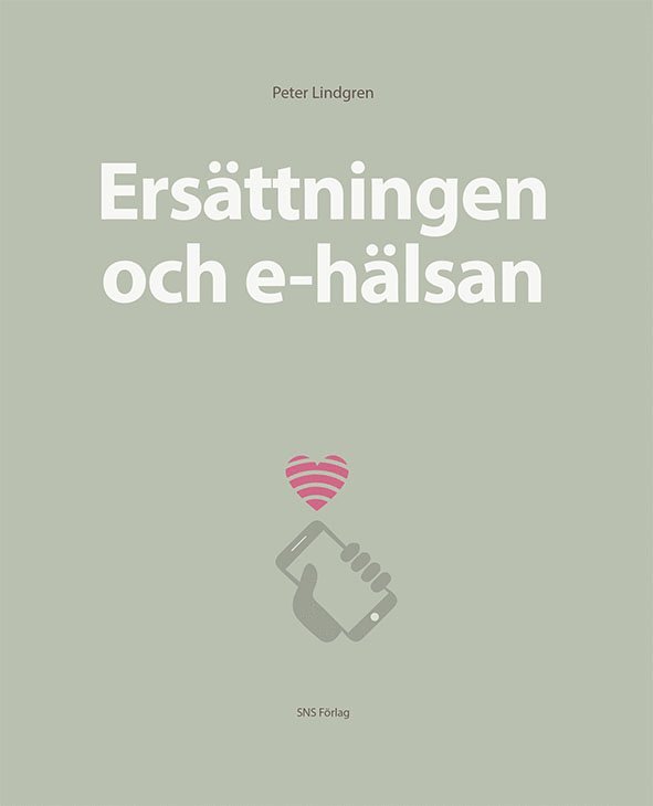 Peter Lindgren - Ersättningen och e-hälsan, Häftad